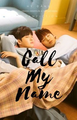 [MinHwan] Call My Name - Hy Đằng