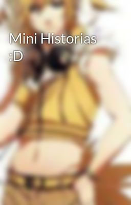 Mini Historias :D