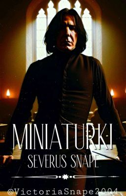 Miniaturki | Severus Snape |