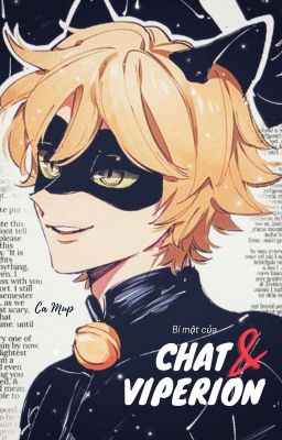 [Miraculous Fanfic] Bí Mật Của Chat Noir Và Viperion