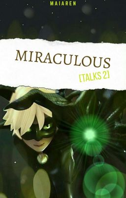 Miraculous [TALKS 2] ✔