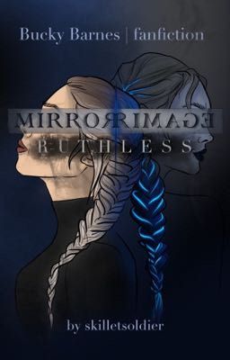 Mirror Image: Ruthless | Bucky Barnes fanfiction