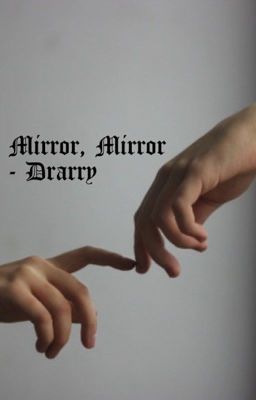 Mirror, Mirror | Drarry