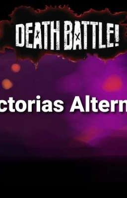 Mis Death Battle: Victorias Alternas