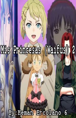 Mis Princesas Waifus 2