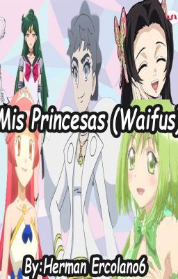 Mis Princesas (Waifus)