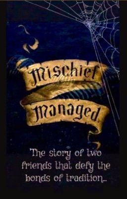 Mischief Managed: The First Book