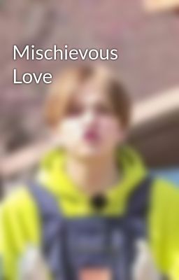 Mischievous Love