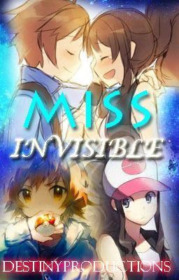 Miss Invisible - Pokemon Fanficition