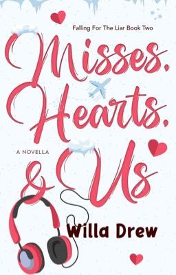 Misses, Hearts, & Us: Falling for the Liar Book 2