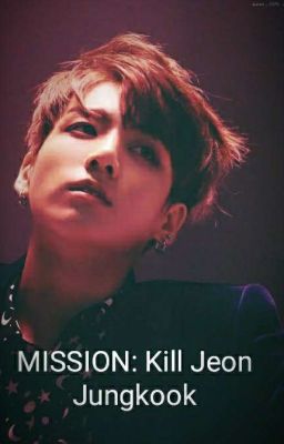 Mission: Kill Jeon Jungkook