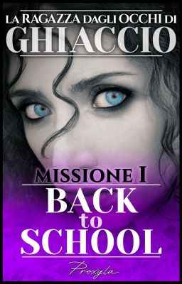 Missione I - Back to school (La ragazza dagli occhi di ghiaccio)