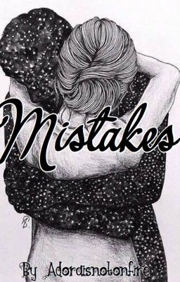 //Mistakes\\ A heyimbee FF