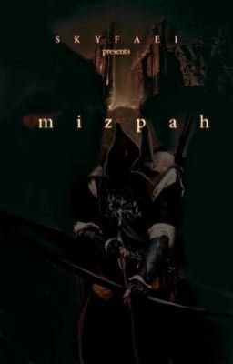 MIZPAH. ᶠᵃʳᵃᵐⁱʳ [REWRITTEN]