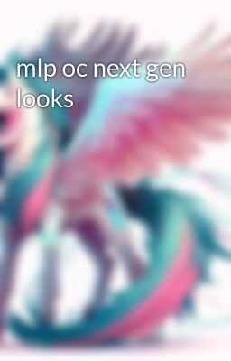 mlp oc next gen looks