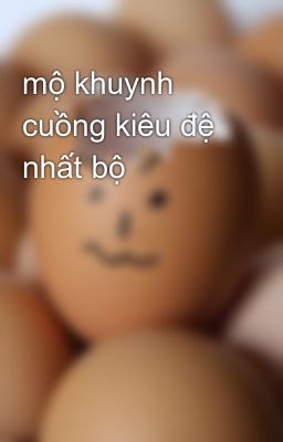 mộ khuynh cuồng kiêu đệ nhất bộ