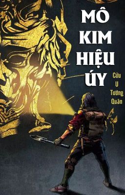 Mô Kim Hiệu Úy - Cửu U Tướng Quân