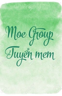 [ Moe Group ] Tuyển mem