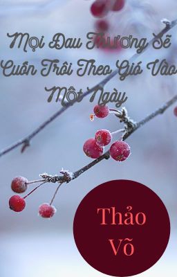 Mọi Đau Thương Sẽ Cuốn Trôi Theo Gió Vào Một Ngày