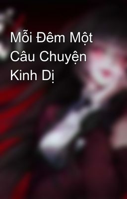 Mỗi Đêm Một Câu Chuyện Kinh Dị