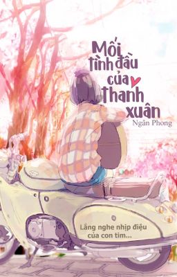 Mối Tình Đầu Của Thanh Xuân