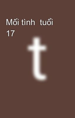 Mối tình  tuổi 17