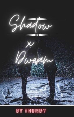 Mój największy koszmar Dream x Shadow