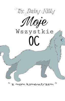 Moje wszystkie OC ~ Z moim komentarzem ~