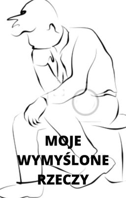 Moje wymyślone rzeczy