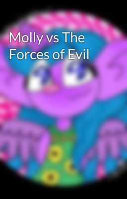 Molly vs The Forces of Evil