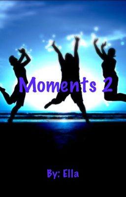 Moments 2