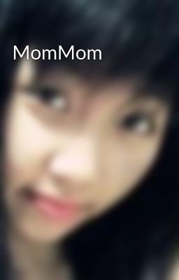 MomMom