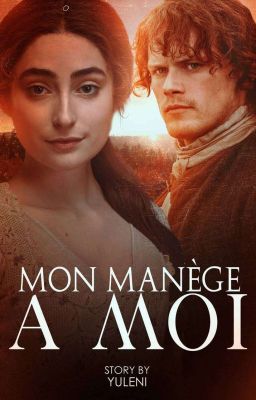 MON MANÈGE À MOI ━━ Outlander