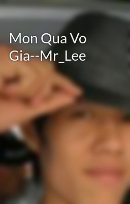 Mon Qua Vo Gia--Mr_Lee