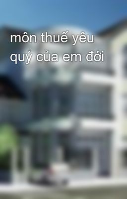 môn thuế yêu quý của em đới