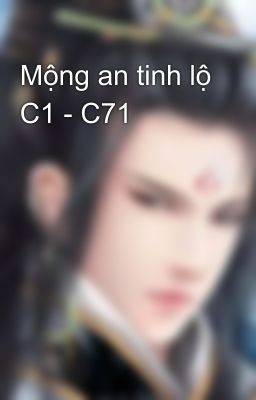 Mộng an tinh lộ C1 - C71