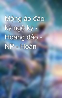 Mộng ảo đảo kỳ ngộ ký - Hoang đảo - NP - Hoàn