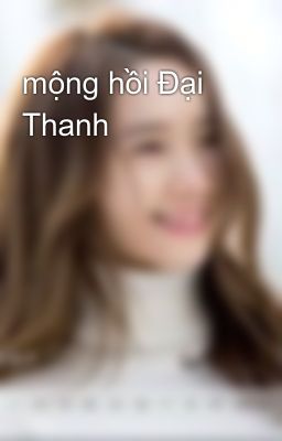 mộng hồi Đại Thanh