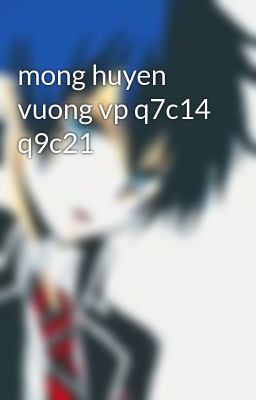 mong huyen vuong vp q7c14 q9c21