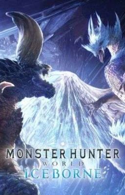 Monster Hunter World Iceborne{Roleplay} 