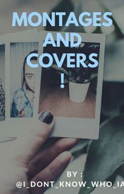 Montages and covers ! 