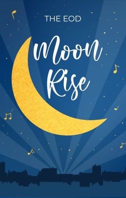 Moon Rise | ✓ (REVISI PINDAH DI KARYAKARSA)