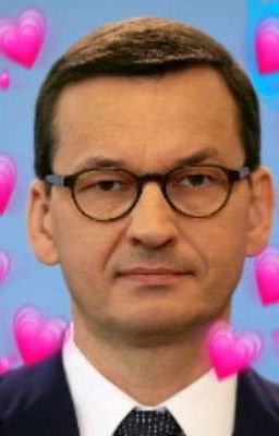 ♥️Morawiecki nasz drugi Bóg♥️ ZAKOŃCZONE 