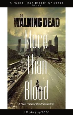 More Than Blood (The Walking Dead Fanfic)