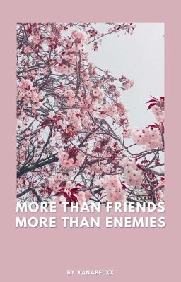 More than friends, more than enemies || Matchablossom one-shot