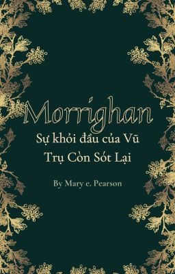 Morrighan: Sự khởi đầu của Vũ Trụ Còn Sót Lại