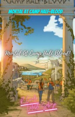 Mortal At  Camp Half-Blood