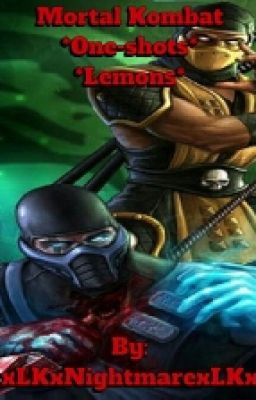 Mortal Kombat *One-Shots* *Lemons*