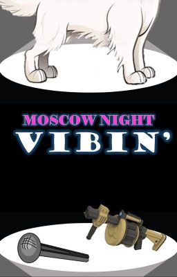 Moscow Night Vibin' (Cancelada) 