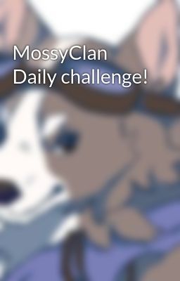 MossyClan Daily challenge!